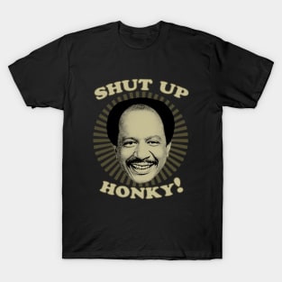 Jeffersons - Shut Up Honky T-Shirt